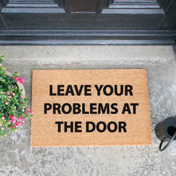 Leave Your Problems At The Door Doormat - The Quirky Home Co